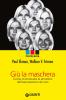 Gi� la maschera. Come riconoscere le emozioni dall'espressione del viso