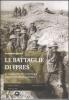 Le battaglie di Ypres. Il saliente pi� conteso della grande guerra