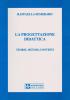 La progettazione didattica. Teorie, metodi, contesti