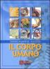 Il corpo umano. Grande atlante di anatomia