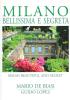 Milano bellissima e segreta-Milan beautiful and secret