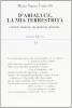 D'arialuce, la mia terrestrit�, canto d'armonie, disarmonie, armonie...