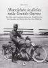 Motociclette in divisa nella grande guerra. Ediz. italiana, inglese e tedesca