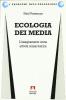 Ecologia dei media. L'insegnamento come attivit� conservatrice