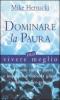 Dominare la paura per vivere meglio