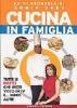 Cucina in famiglia. Tutte le ricette che avete visto in Tv e... tante altre