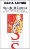 Matilde di Canossa �come fiamma luminosa...�