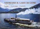 Navigare il lago di Como. La flotta, il paesaggio, l'ospitalit�. Ediz. italiana e inglese
