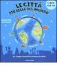 Le citt� pi� belle del mondo. Libro pop-up