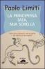 La principessa Tata, mia sorella. Felicit� e schiavit� con un gatto dal diario di mia madre