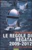 Le regole di regata 2009-2012 spiegate e illustrate