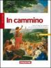 In cammino. Per la Scuola media vol.2