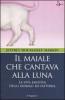 Il maiale che cantava alla luna. La vita emotiva degli animali da fattoria