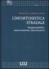 L' infortunistica stradale. Responsabilit�, assicurazione, risarcimento