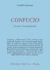 Confucio. La vita e l'insegnamento