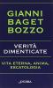 Verit� dimenticate. Vita eterna, anima, escatologia