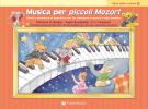 Musica per piccoli Mozart. Il libro delle lezioni vol.1
