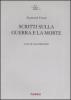 Scritti sulla guerra e la morte