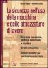 La sicurezza nell'uso delle macchine e delle attrezzature di lavoro