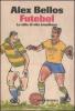 Futebol. Lo stile di vita brasiliano