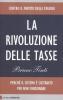 La rivoluzione delle tasse. Contro il partito degli evasori