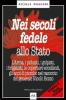 Nei secoli fedele allo stato