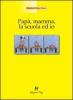 Pap�, mamma, la scuola ed io