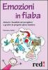 Emozioni in fiaba. Aiutare i bambini ad accogliere e gestire la propria sfera emotiva