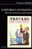 La repubblica (anti)fascista. Falsi miti, mostri sacri, cattivi maestri