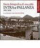 Intra e Pallanza. Storia fotografica di una citt� 1915-1945