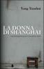 La donna di Shanghai. Voci dai sopravvissuti a un gulag cinese