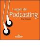 I segreti del Podcasting