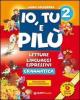 Io, tu e Pil�. Con espansione online. Per la 2� classe elementare