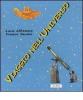 Viaggio nell'universo: Verso le lontane galassie-In giro fra le stelle-Visitiamo i pianeti-Il nostro amico E.T.