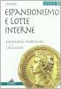 Espansionismo e lotte interne. Per i Licei e gli Ist. magistrali