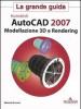 Autodesk Autocad 2007. Modellazione 3D e Rendering. Con CD-ROM