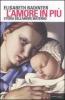 L' amore in pi�. Storia dell'amore materno (XVII-XX secolo)