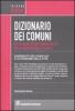 Dizionario dei comuni, delle circoscrizioni amministrative, delle frazioni e delle localit�