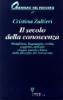 Il secolo della conoscenza. Metafisica, linguaggio, verit�, soggetto, metodo: cinque parole-chiave della filosofia del Novecento