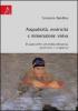 Acquaticit�, motricit� e minorazione visiva. Il nuoto come strumento educativo, preventivo e integrativo