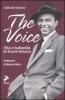 The voice. Vita e italianit� di Frank Sinatra