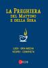 La preghiera del mattino e della sera. Lodi. Ora media. Vespri. Compieta. Ciclo delle quattro settimane