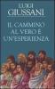 Il cammino al vero � un'esperienza