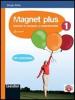 Magnet plus. Con soluzioni. Con CD Audio formato MP3. Per la Scuola media vol.1
