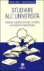 Studiare all'universit�. Imparare a gestire il tempo, lo stress e le relazioni interpersonali