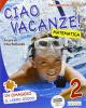 Ciao vacanze! Matematica. Per la 2� classe elementare