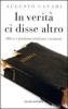 In verit�, in verit� ci disse altro
