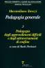 Pedagogia generale. Pedagogia degli apprendimenti difficili e degli attraversamenti di confine