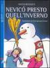 Nevic� presto quell'inverno
