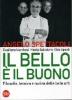 Il bello � il buono. Filosofia, tecnica e cucina delle belle arti. Ediz. italiana e inglese